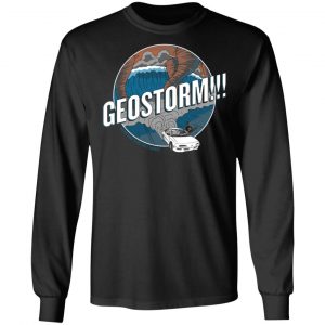 GeoStorm How Did This Get Made Shirt 21