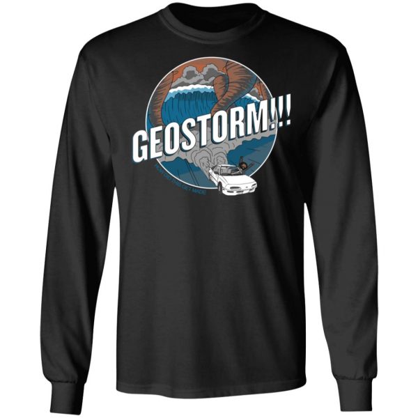 GeoStorm How Did This Get Made Shirt 9