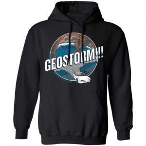 GeoStorm How Did This Get Made Shirt 22