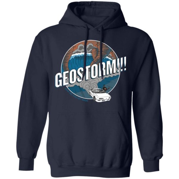 GeoStorm How Did This Get Made Shirt 11