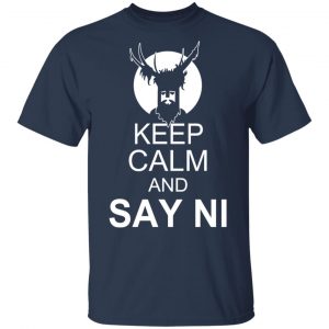 Keep Calm And Say Ni Shirt 15