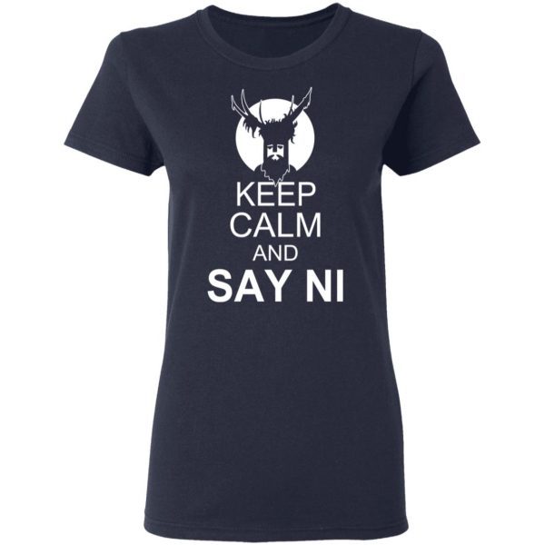 Keep Calm And Say Ni Shirt 7