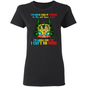 I'm Gonna Take My Camper To The Old Town Road Hippie Shirt 17