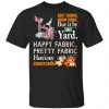 Happy Fabric Pretty Fabric Here’s My Credit Card Funny Shirt Apparel