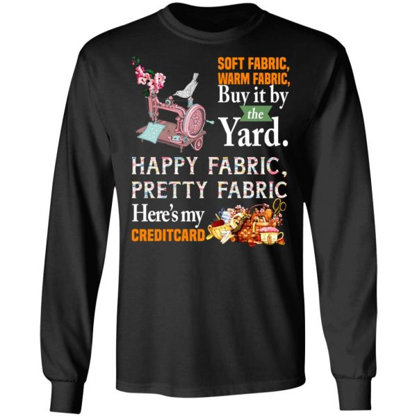 Happy Fabric Pretty Fabric Here's My Credit Card Funny Shirt 9