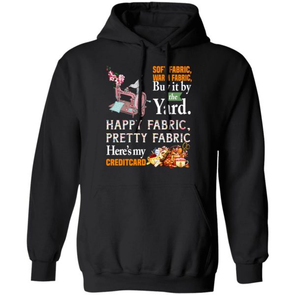 Happy Fabric Pretty Fabric Here's My Credit Card Funny Shirt 10