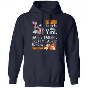 Happy Fabric Pretty Fabric Here's My Credit Card Funny Shirt 23