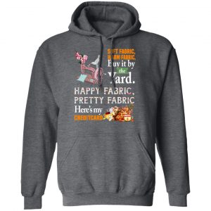 Happy Fabric Pretty Fabric Here's My Credit Card Funny Shirt 24