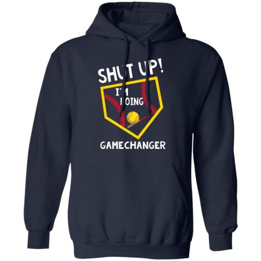 Shut Up I’m Doing Game Changer T-Shirts 11