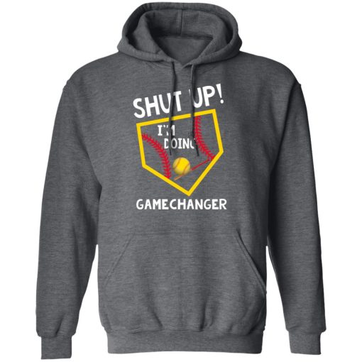 Shut Up I’m Doing Game Changer T-Shirts 12