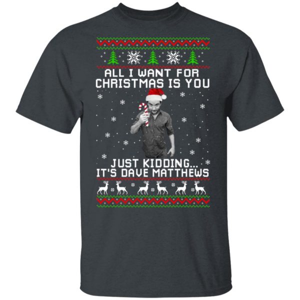 Dave Matthews All I Want For Christmas Is You T-Shirts 2