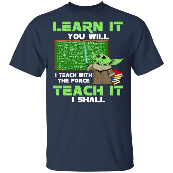 Baby Yoda Learn It You Will Teach It I Shall T-Shirts 3