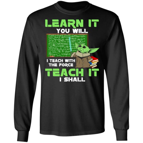 Baby Yoda Learn It You Will Teach It I Shall T-Shirts 9