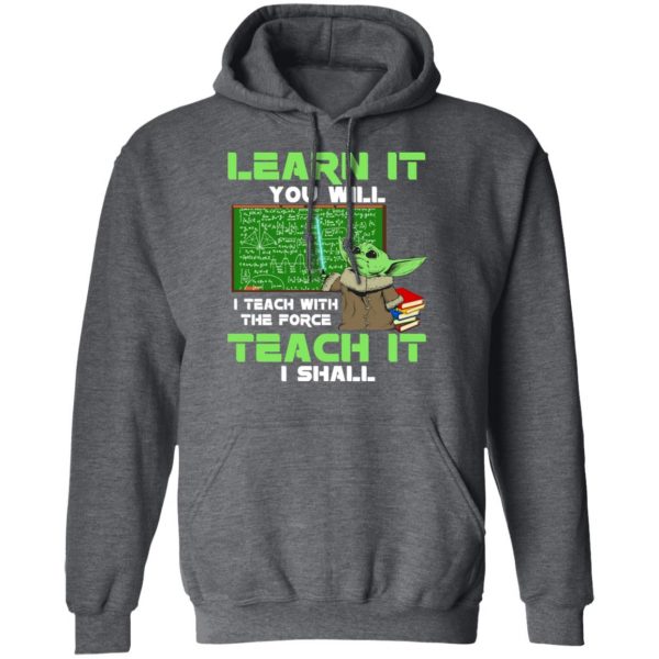 Baby Yoda Learn It You Will Teach It I Shall T-Shirts 12