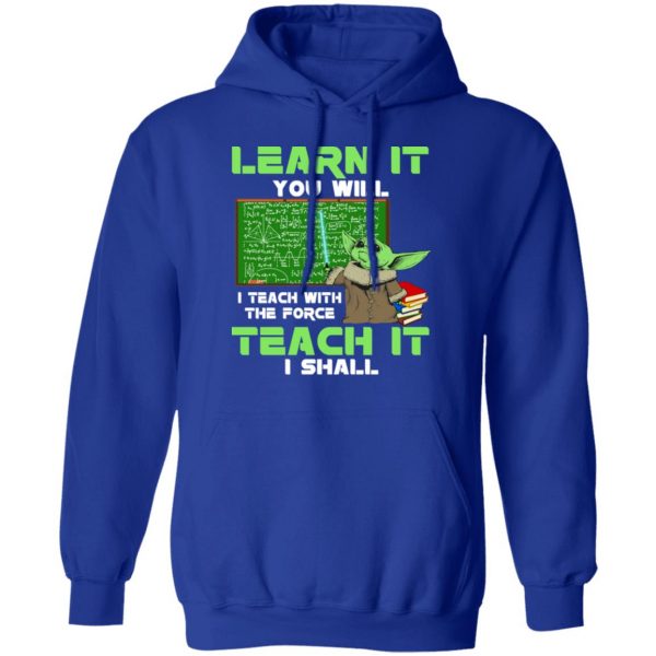 Baby Yoda Learn It You Will Teach It I Shall T-Shirts 13