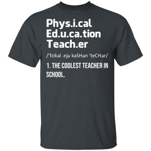 Physical Education Teacher The Coolest Teacher In School Shirt - Image 2