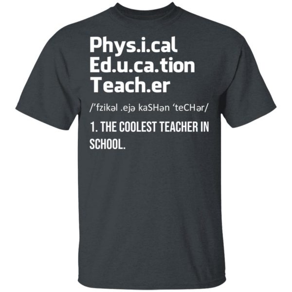 Physical Education Teacher The Coolest Teacher In School Shirt 2