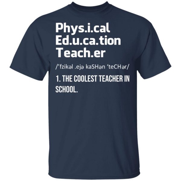 Physical Education Teacher The Coolest Teacher In School Shirt 3