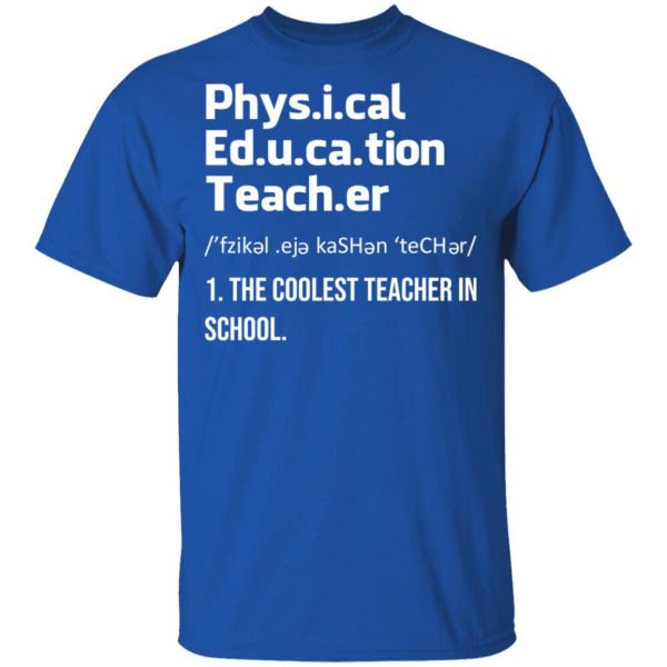 Physical Education Teacher The Coolest Teacher In School Shirt 4