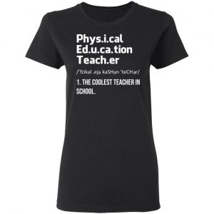 Physical Education Teacher The Coolest Teacher In School Shirt 17