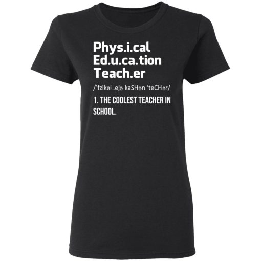 Physical Education Teacher The Coolest Teacher In School Shirt - Image 5