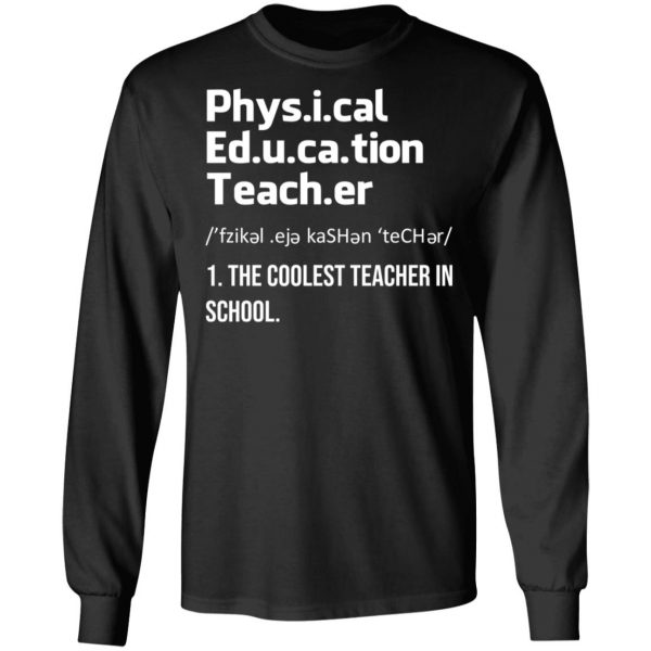 Physical Education Teacher The Coolest Teacher In School Shirt 9