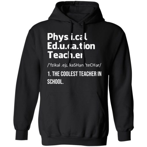 Physical Education Teacher The Coolest Teacher In School Shirt - Image 10