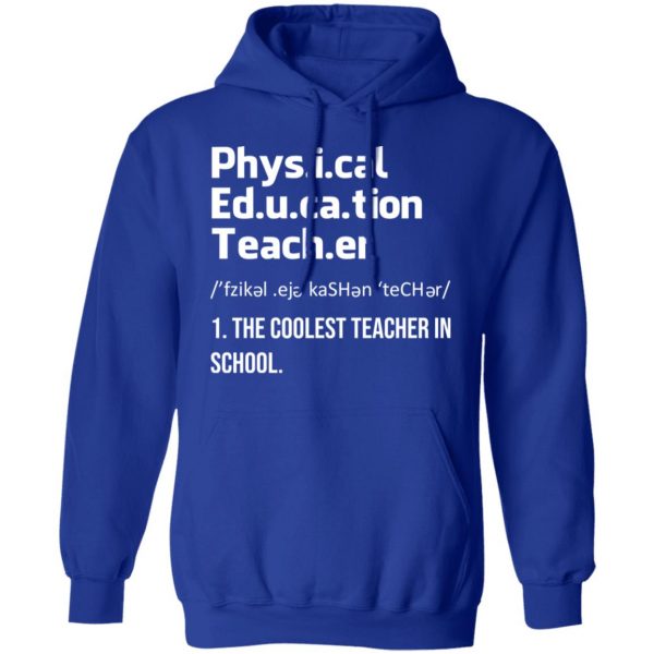 Physical Education Teacher The Coolest Teacher In School Shirt 13