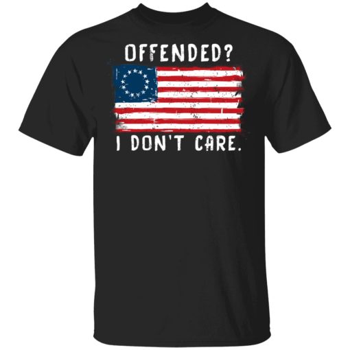 Offended I Don't Care Shirt 1