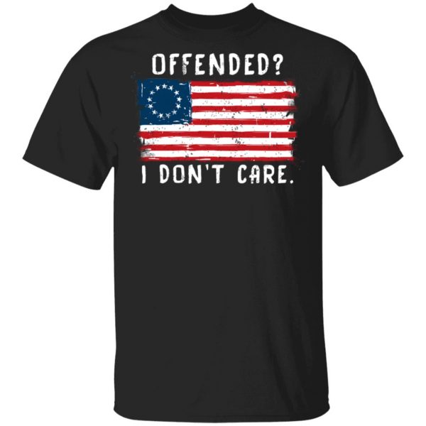 Offended I Don't Care Shirt 1