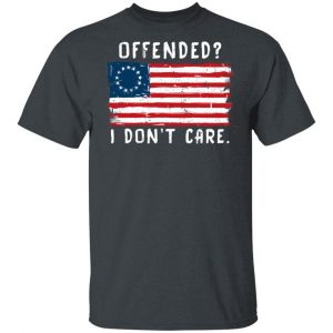 Offended I Don't Care Shirt 14