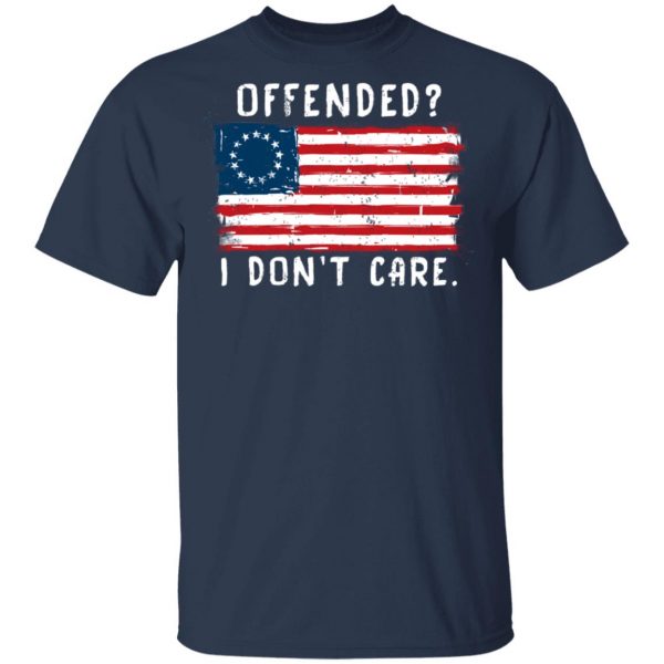 Offended I Don't Care Shirt 3