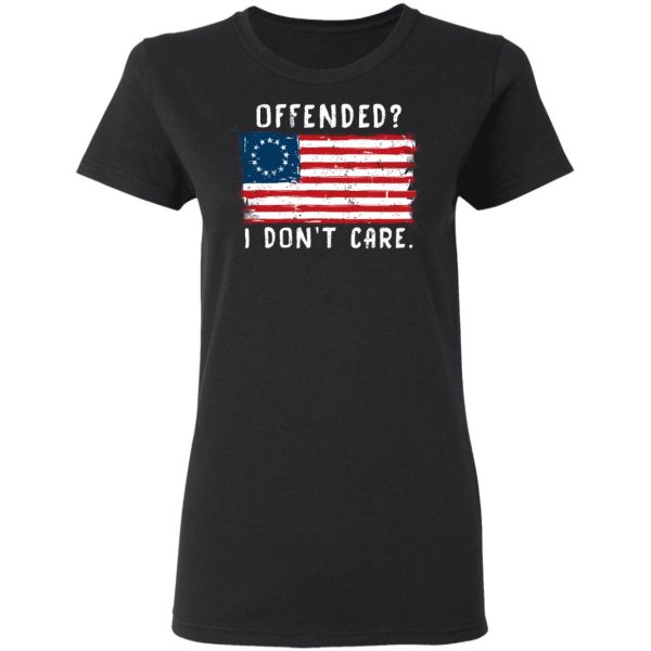 Offended I Don't Care Shirt 5