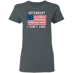 Offended I Don't Care Shirt 18