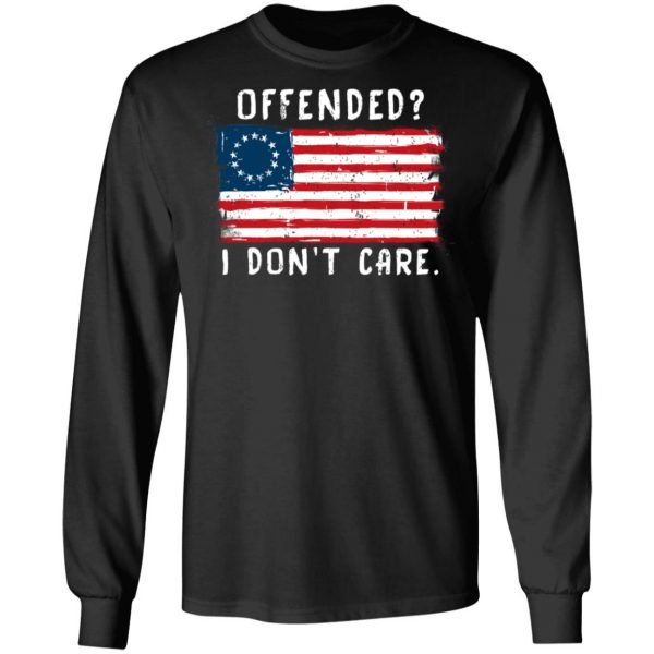 Offended I Don't Care Shirt 9
