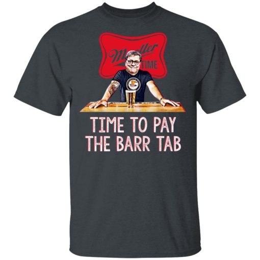 Mueller Time Time To Pay The Barr Tab Shirt - Image 2