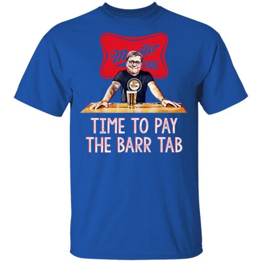 Mueller Time Time To Pay The Barr Tab Shirt - Image 4