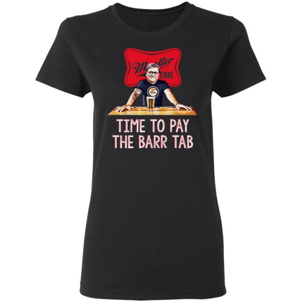Mueller Time Time To Pay The Barr Tab Shirt 5