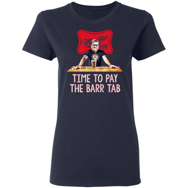 Mueller Time Time To Pay The Barr Tab Shirt 7