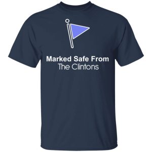 Marked Safe From The Clintons Shirt 15