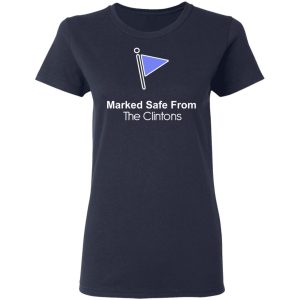 Marked Safe From The Clintons Shirt 6