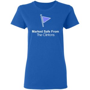 Marked Safe From The Clintons Shirt 20