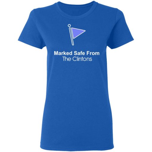 Marked Safe From The Clintons Shirt 8