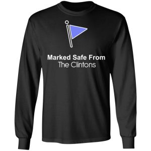 Marked Safe From The Clintons Shirt 8