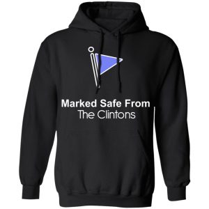 Marked Safe From The Clintons Shirt 9