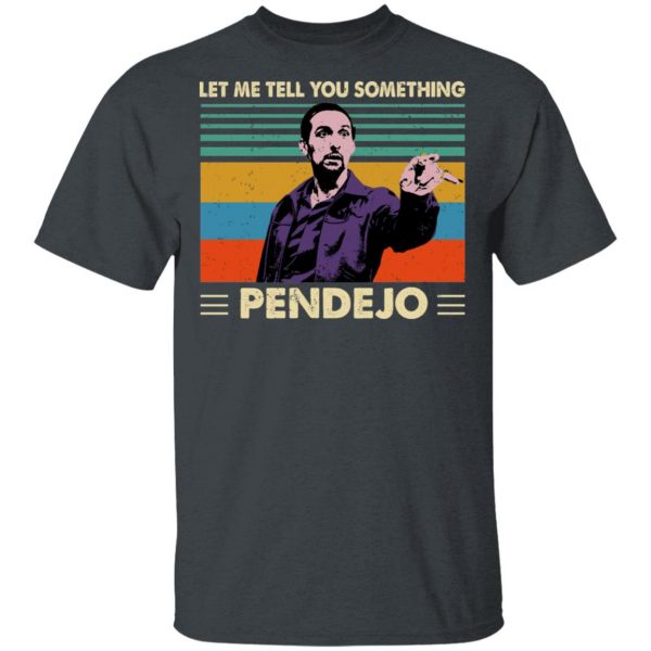 Let Me Tell You Something Pendejo Shirt 2