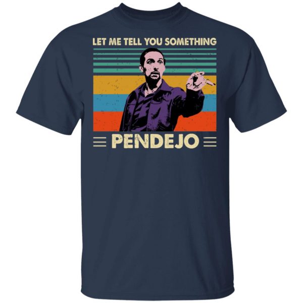 Let Me Tell You Something Pendejo Shirt 3