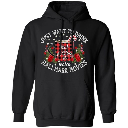 Just Want To Drink Hot Chocolate And Watch Hallmark Movies Shirt - Image 10