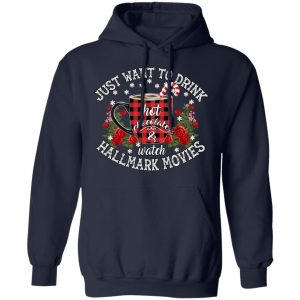 Just Want To Drink Hot Chocolate And Watch Hallmark Movies Shirt 23