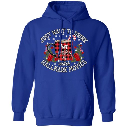 Just Want To Drink Hot Chocolate And Watch Hallmark Movies Shirt - Image 13